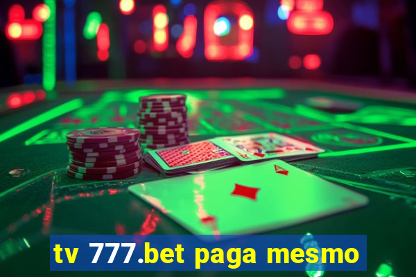 tv 777.bet paga mesmo